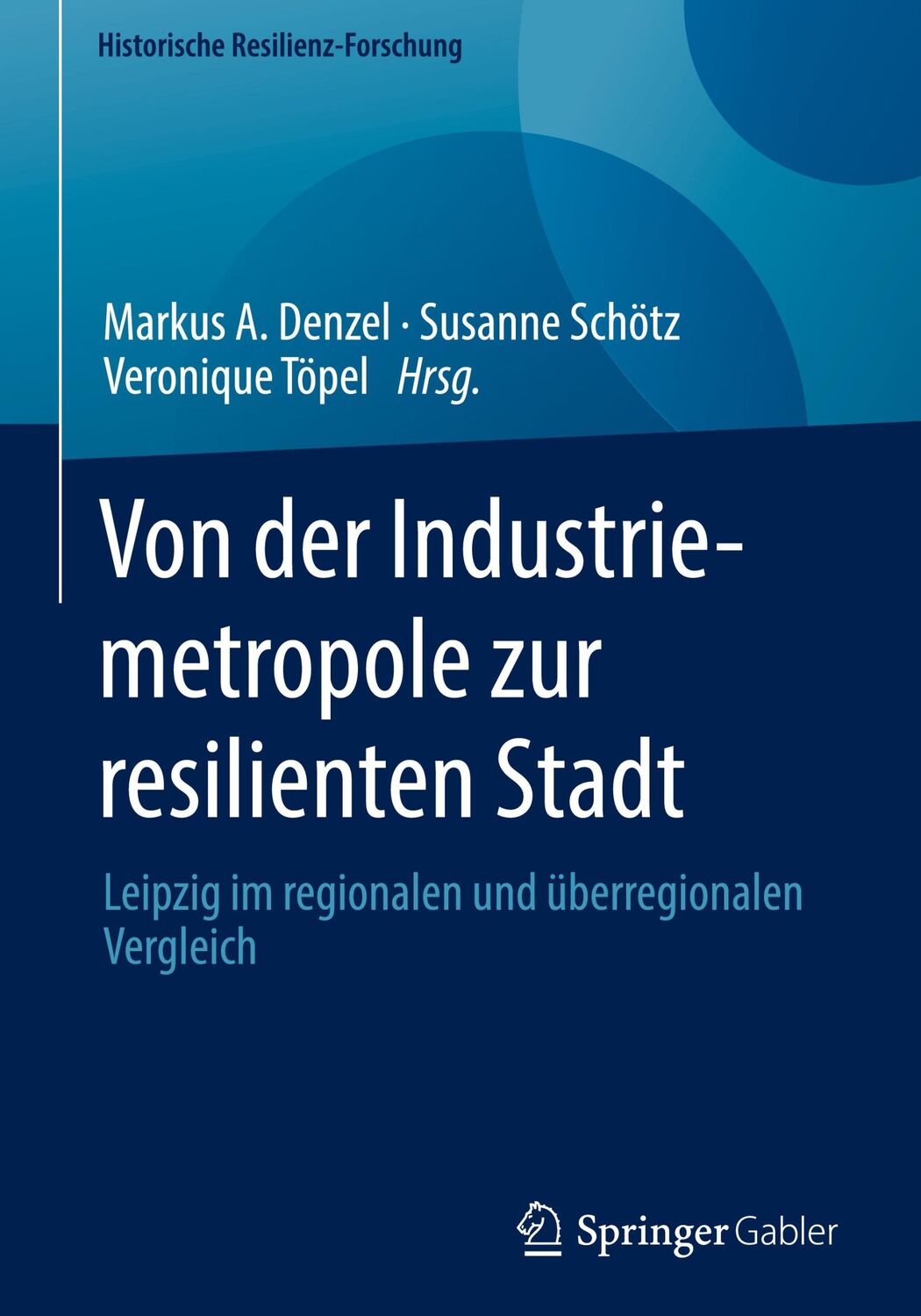 Cover: 9783658373016 | Von der Industriemetropole zur resilienten Stadt | Denzel (u. a.)