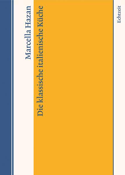 Cover: 9783905800982 | Die klassische italienische Küche | Marcella Hazan | Buch | 602 S.