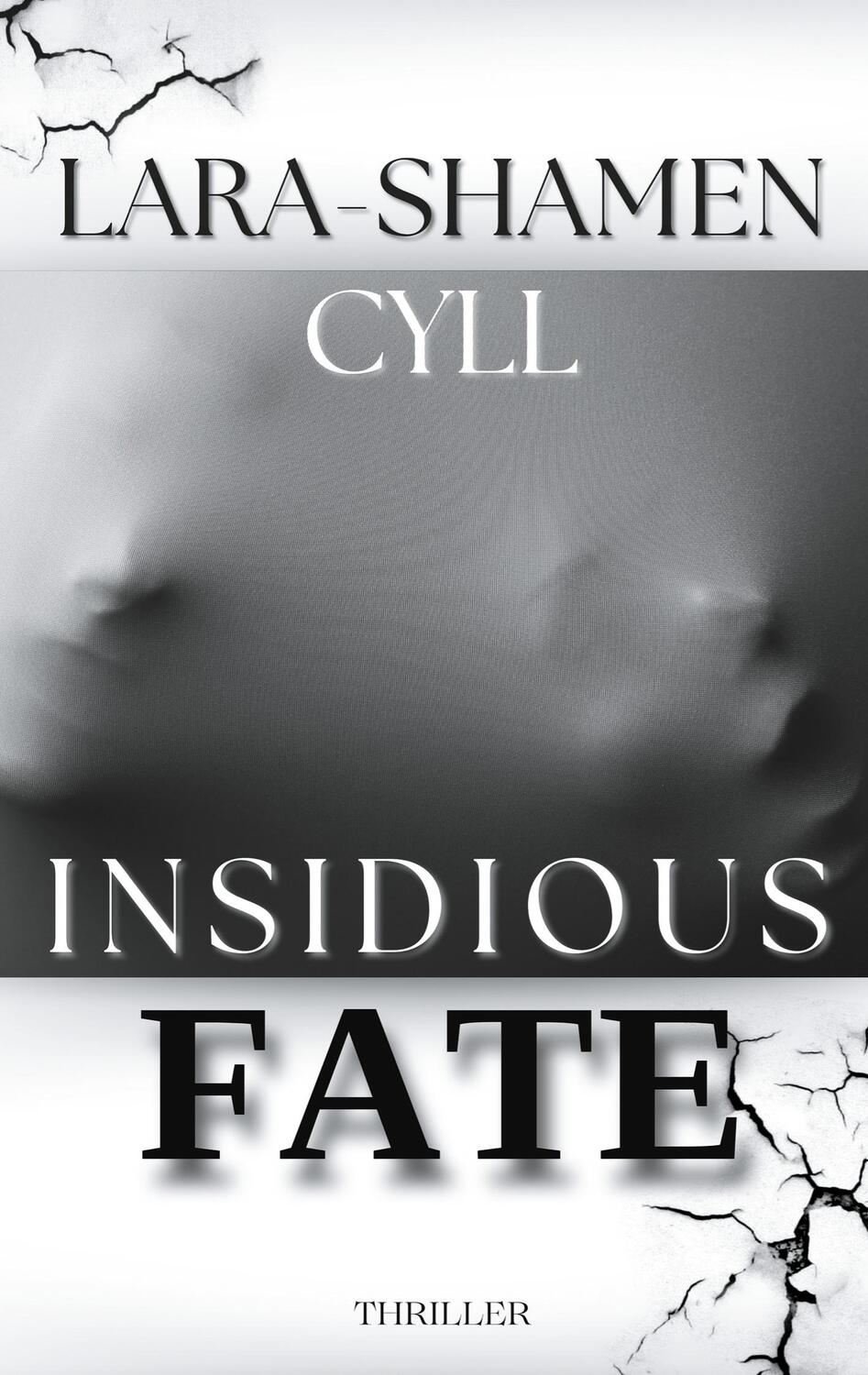 Cover: 9783759775665 | Insidious Fate | Lara-Shamen Cyll | Taschenbuch | Paperback | 354 S.