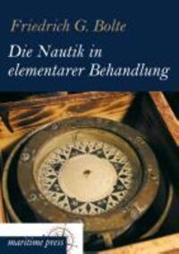 Cover: 9783954273270 | Die Nautik in elementarer Behandlung | Friedrich Gerhard Bolte | Buch