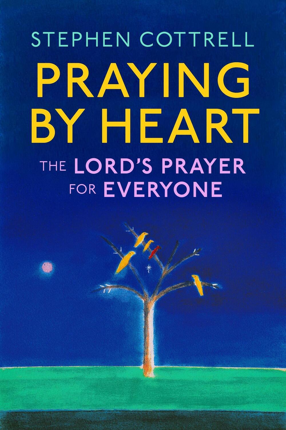 Cover: 9781399805308 | Praying by Heart: The Lord's Prayer for Everyone | Stephen Cottrell