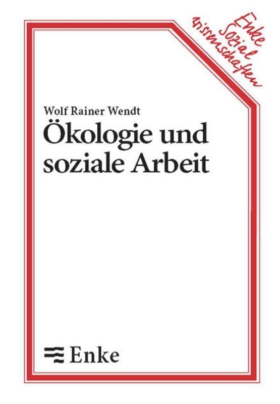 Cover: 9783828246065 | Ökologie und soziale Arbeit | Wolf R Wendt | Taschenbuch | Paperback