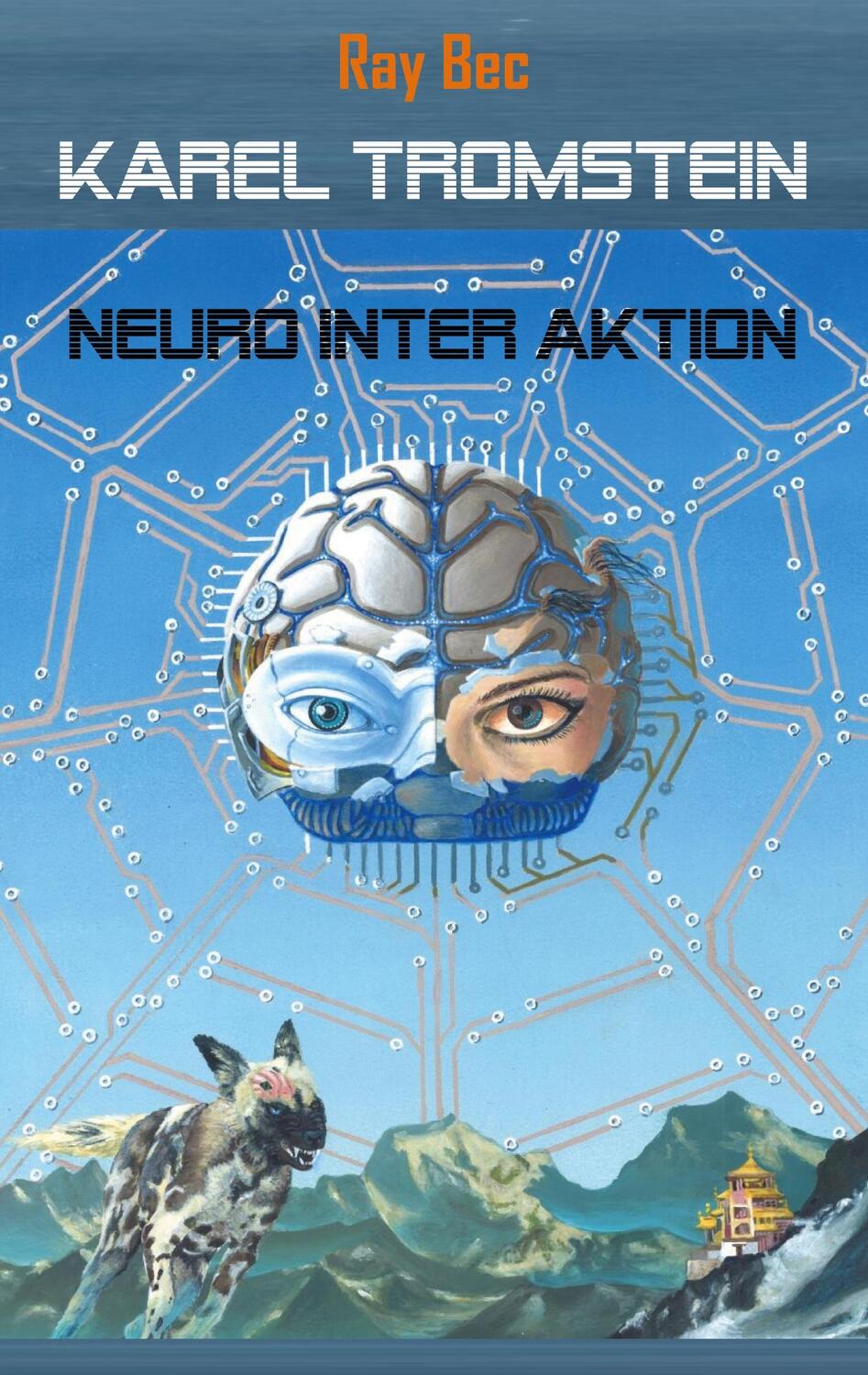 Cover: 9783757878672 | Karel Tromstein | Neuro Inter Aktion | Ray Bec | Taschenbuch | 356 S.