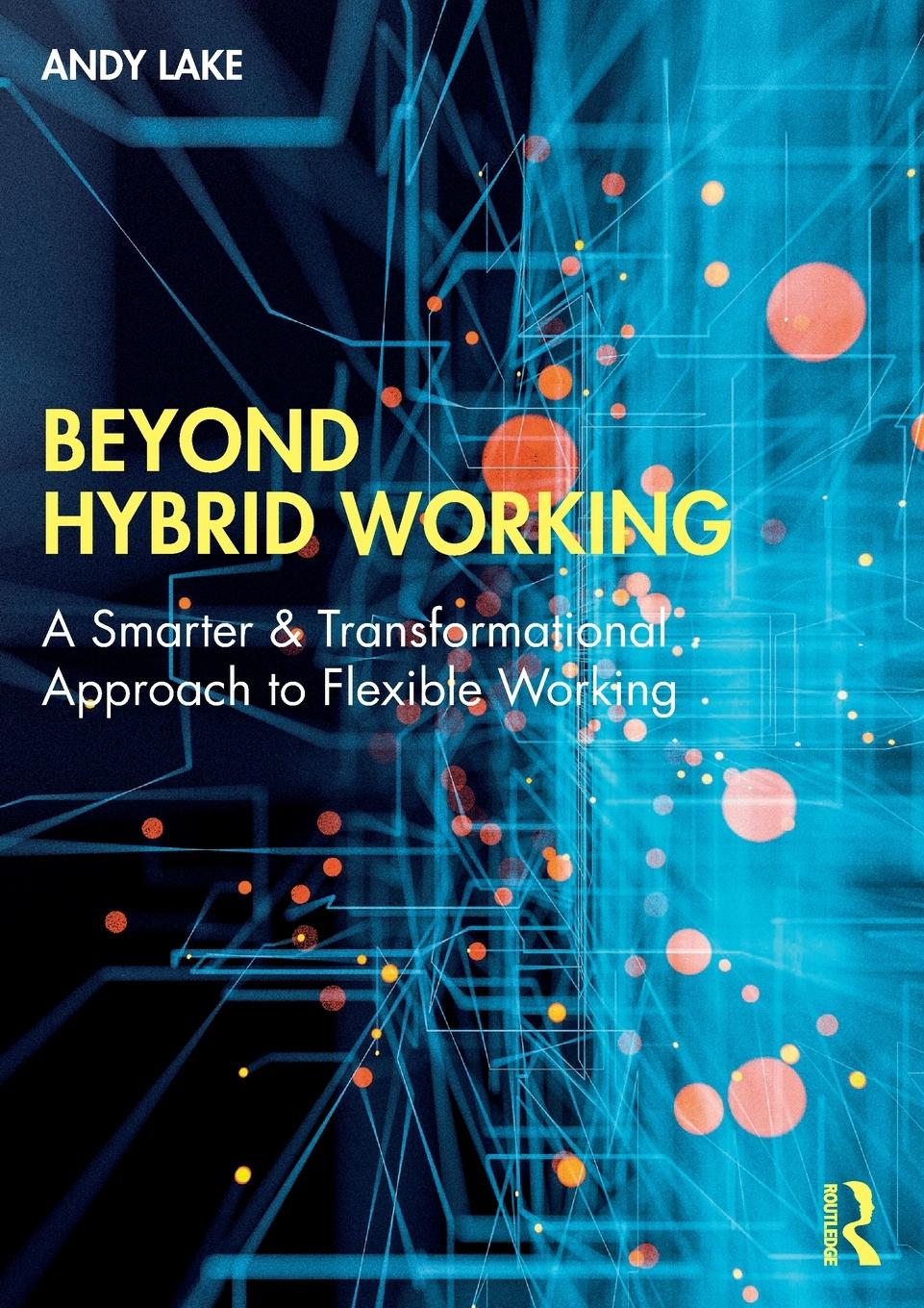 Cover: 9781032265780 | Beyond Hybrid Working | Andy Lake | Taschenbuch | Paperback | Englisch