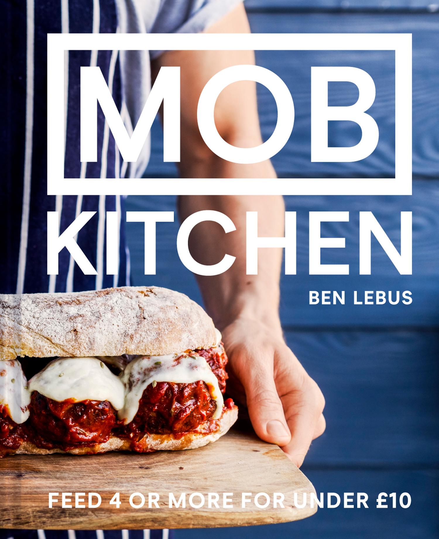 Cover: 9781911624011 | MOB Kitchen | Feed 4 or more for under GBP10 | Ben Lebus | Buch | 2018