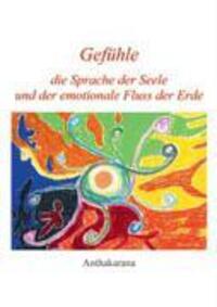 Cover: 9783831121830 | Gefühle die Sprache der Seele und der ... | Anthakarana | Taschenbuch