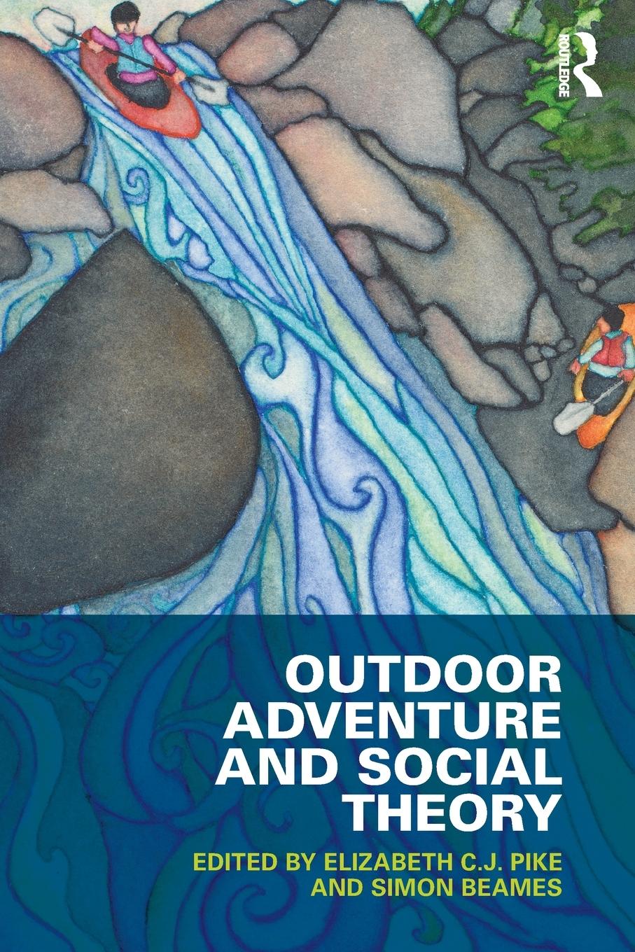 Cover: 9780415532679 | Outdoor Adventure and Social Theory | Elizabeth C. J. Pike (u. a.)