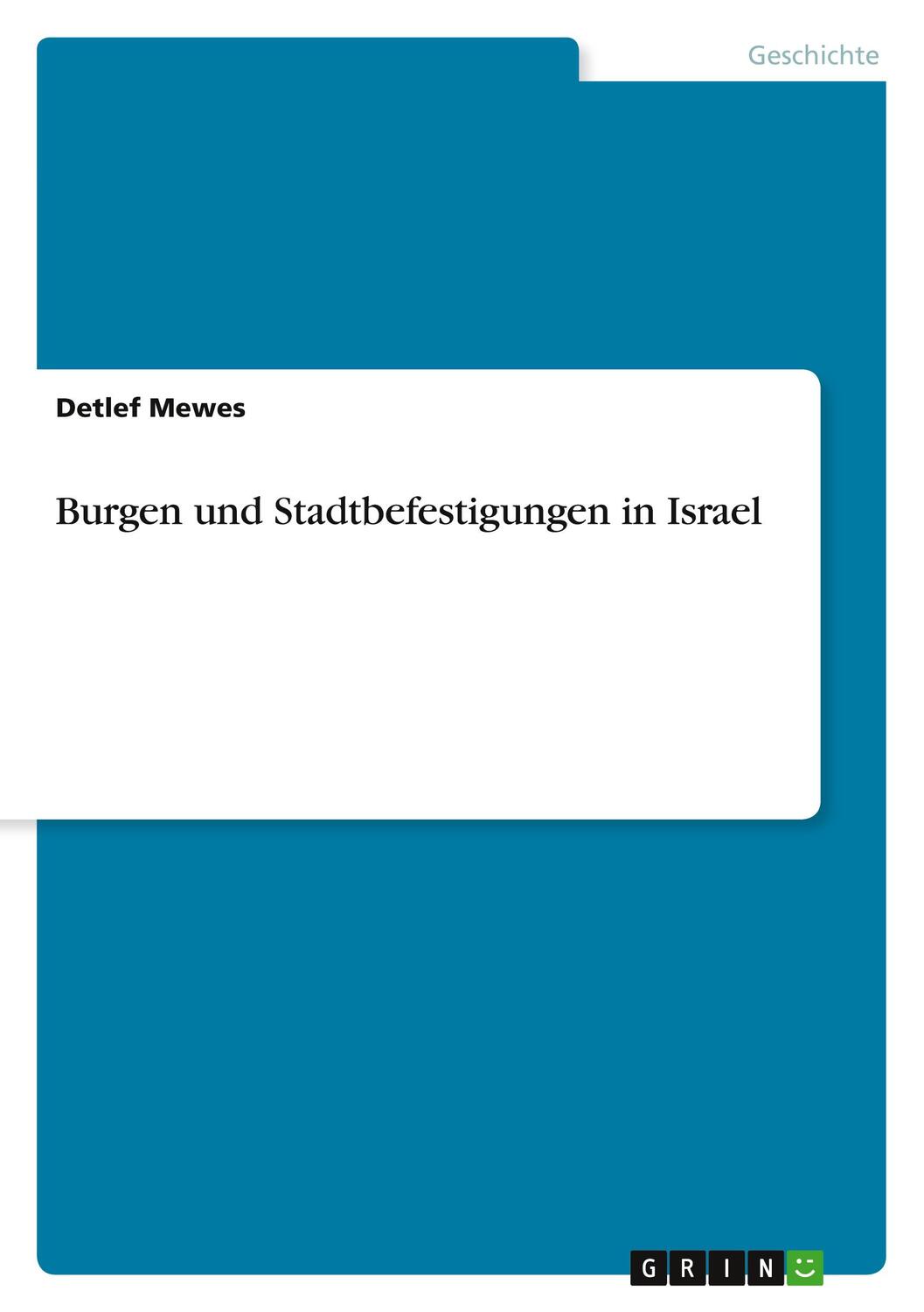 Cover: 9783668251557 | Burgen und Stadtbefestigungen in Israel | Detlef Mewes | Taschenbuch