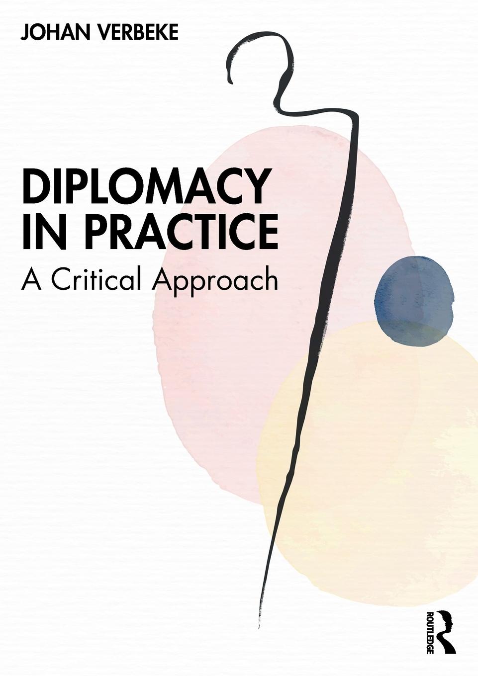 Cover: 9781032287089 | Diplomacy in Practice | A Critical Approach | Johan Verbeke | Buch