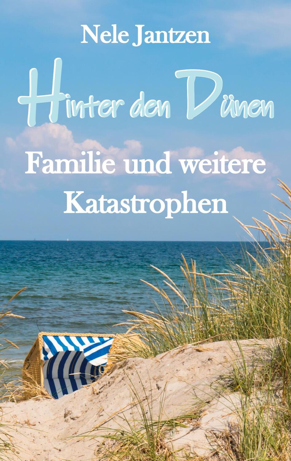 Cover: 9783759767660 | Hinter den Dünen - Familie und weitere Katastrophen | Nele Jantzen