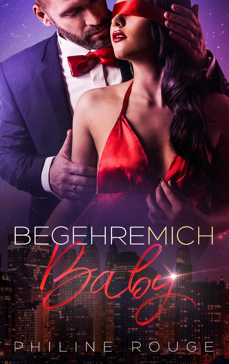 Cover: 9783748189329 | Begehre mich Baby | Leidenschaftliche Kurzgeschichten | Philine Rouge