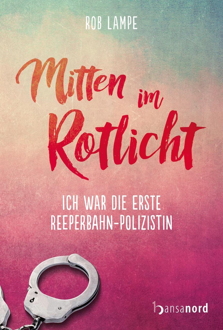 Cover: 9783947145775 | Mitten im Rotlicht | Ich war die erste Reeperbahn-Polizistin | Lampe