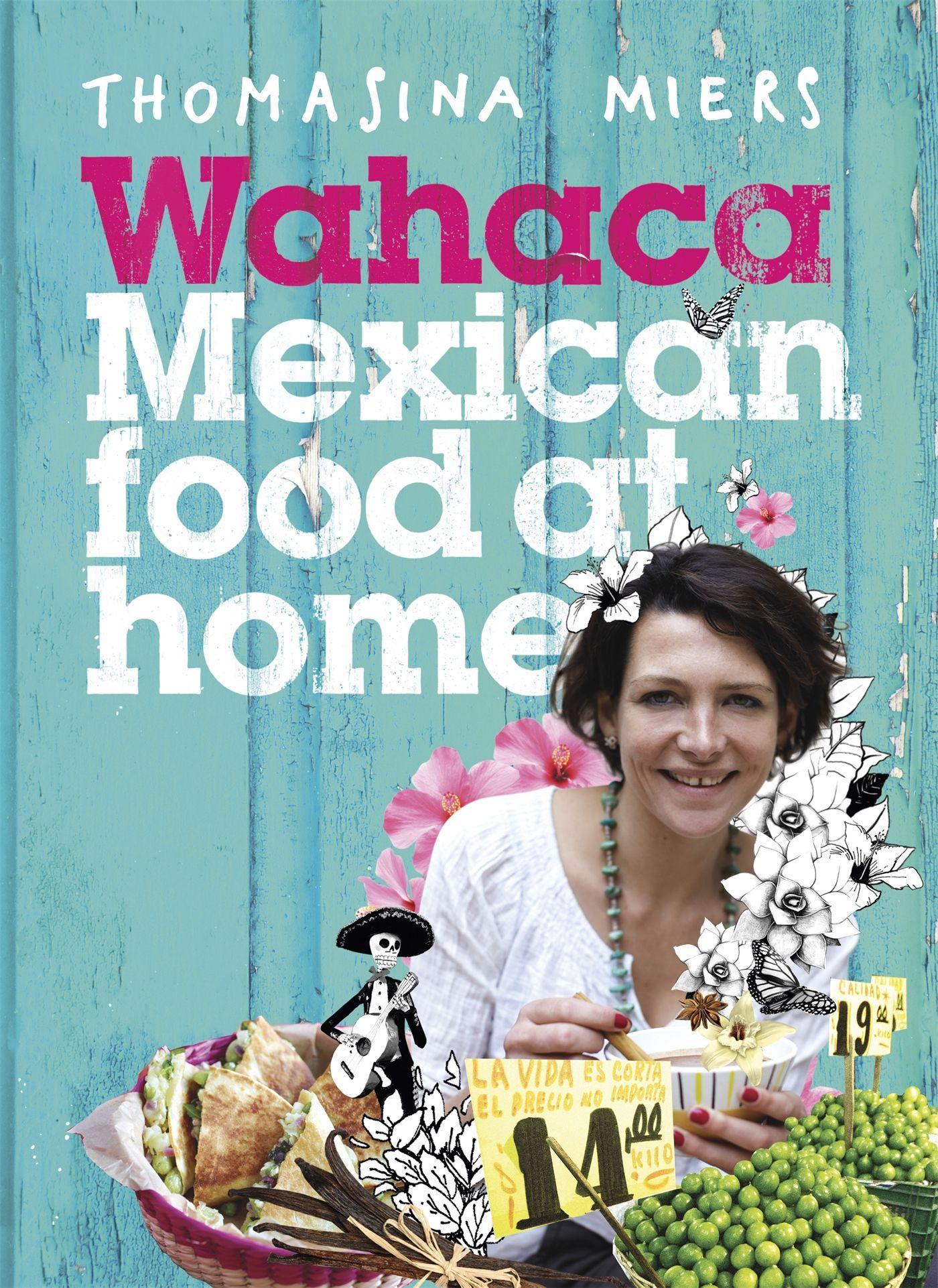 Cover: 9781444722390 | Wahaca - Mexican Food at Home | Thomasina Miers | Buch | Gebunden