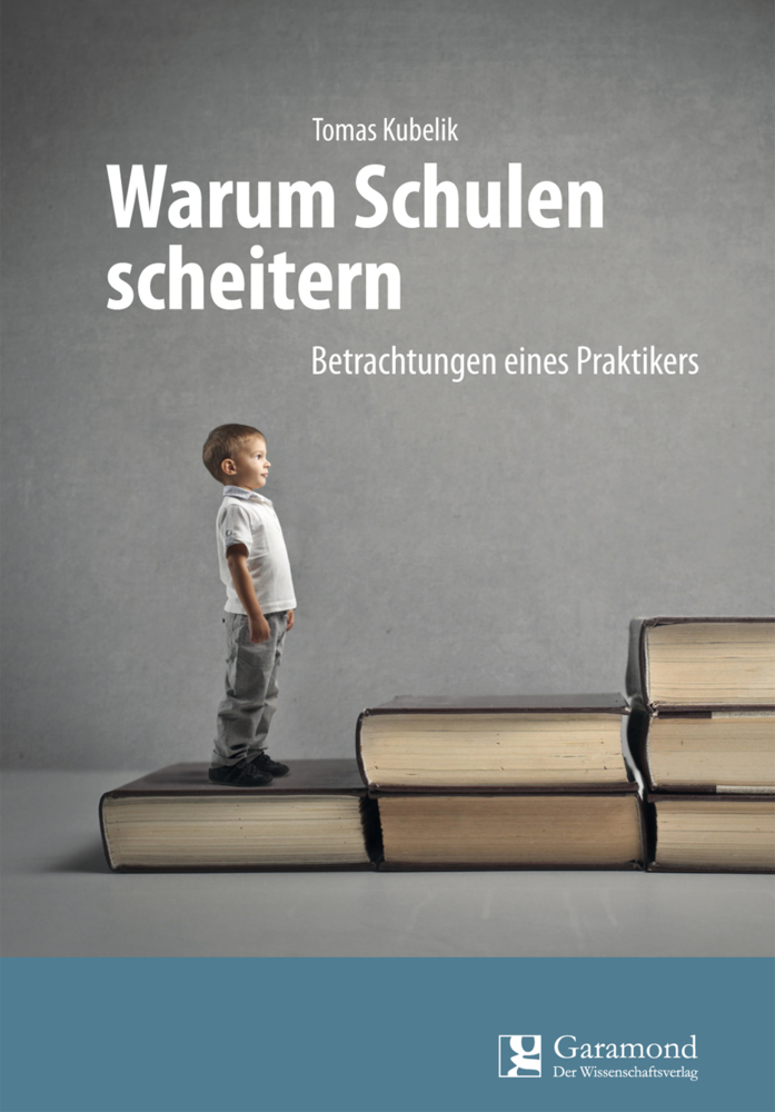 Cover: 9783946964483 | Warum Schulen scheitern | Betrachtungen eines Praktikers | Kubelik