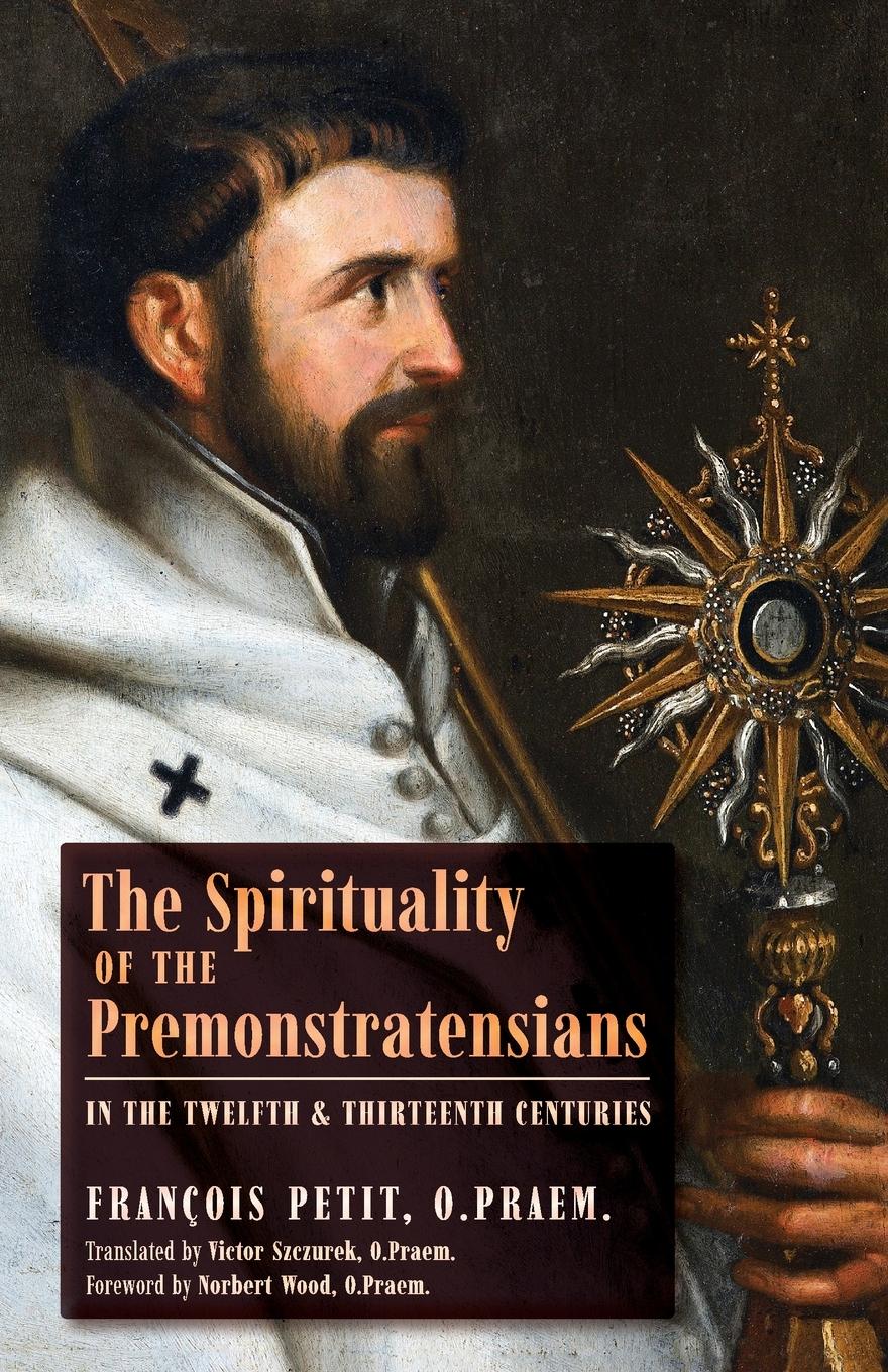 Cover: 9781989905289 | The Spirituality of the Premonstratensians in the Twelfth and...