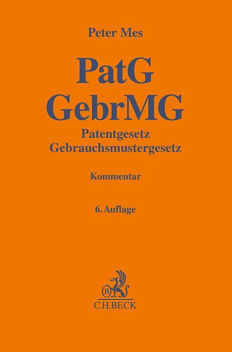 Cover: 9783406825958 | Patentgesetz, Gebrauchsmustergesetz | Peter Mes | Buch | XXXIII | 2024