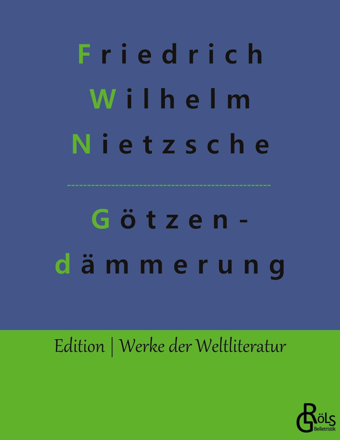 Cover: 9783988280299 | Götzendämmerung | Wie man mit dem Hammer philosophiert | Nietzsche