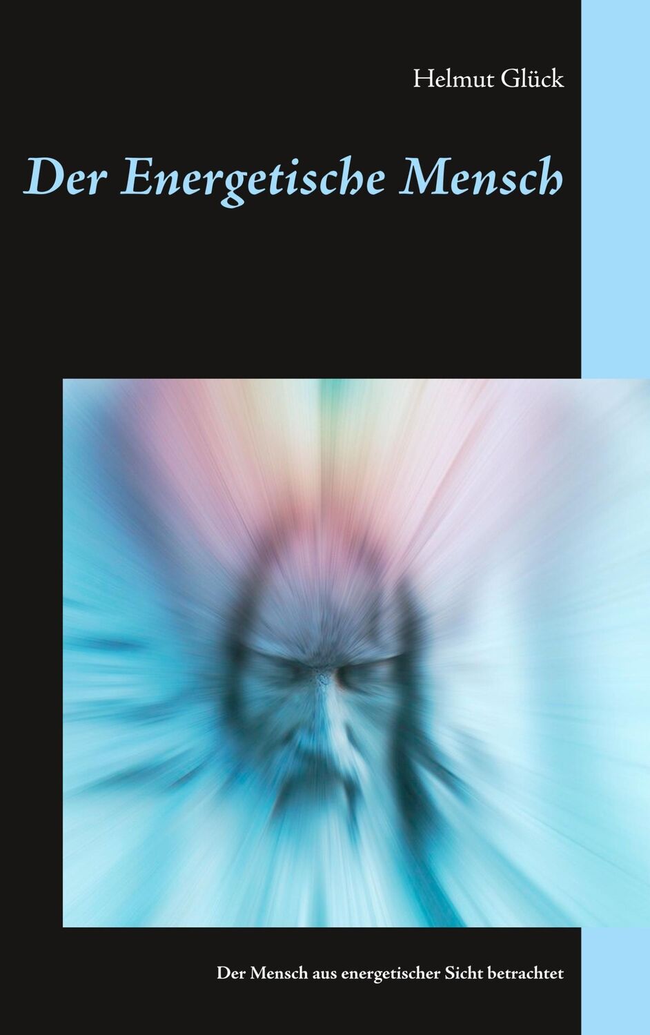 Cover: 9783740752194 | Der Energetische Mensch | Helmut Glück | Taschenbuch | Paperback