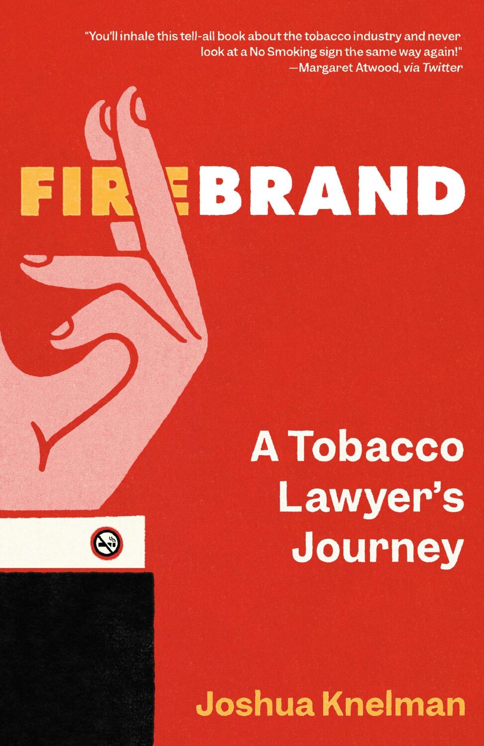 Cover: 9780735243811 | Firebrand | A Tobacco Lawyer's Journey | Joshua Knelman | Buch | 2022