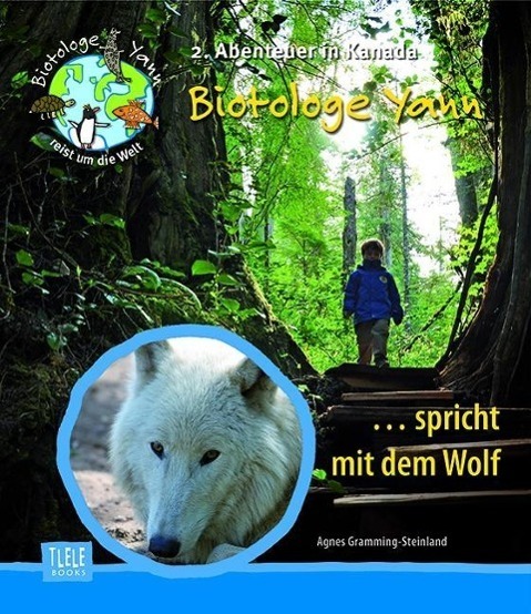 Cover: 9783944275017 | Der Biotologe Yann .. spricht mit dem Wolf | Agnes Gramming-Steinland