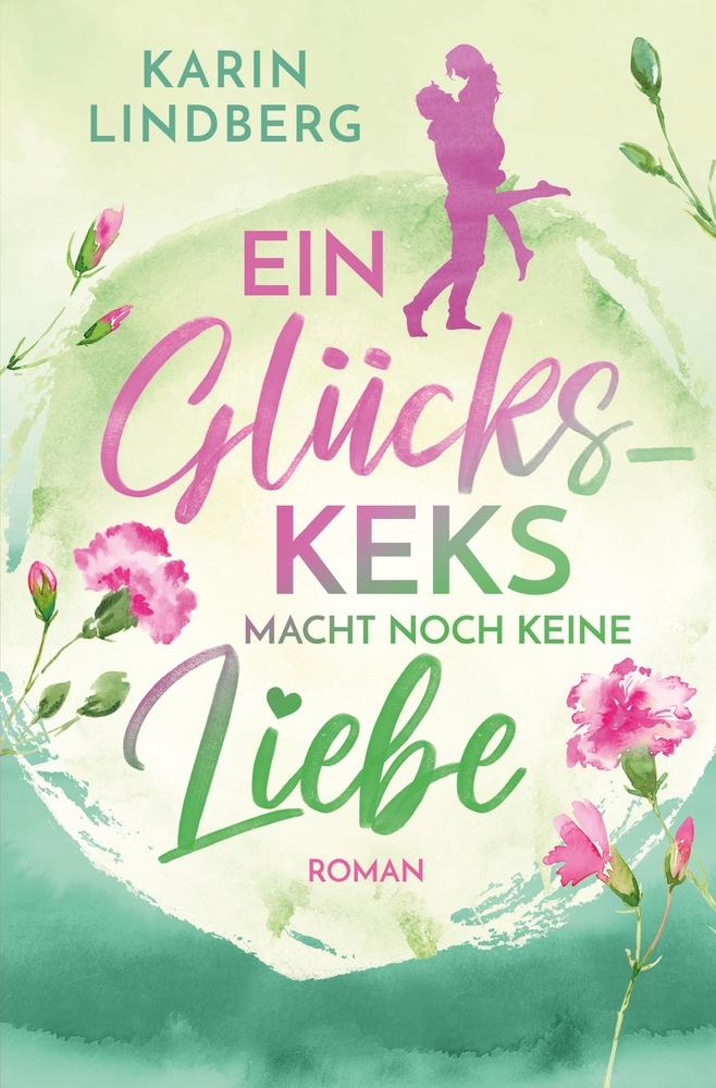 Cover: 9783754676479 | Ein Glückskeks macht noch keine Liebe | Karin Lindberg | Taschenbuch