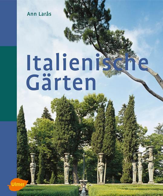 Cover: 9783800148189 | Italienische Gärten | Ann Laras | Buch | 192 S. | Deutsch | 2005