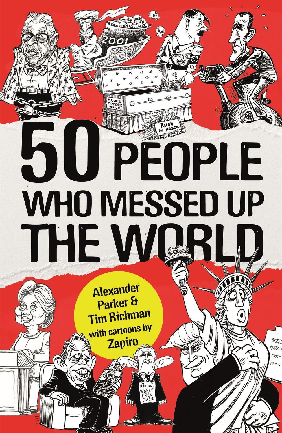 Cover: 9781472143013 | 50 People Who Messed Up the World | Alexander Parker (u. a.) | Buch