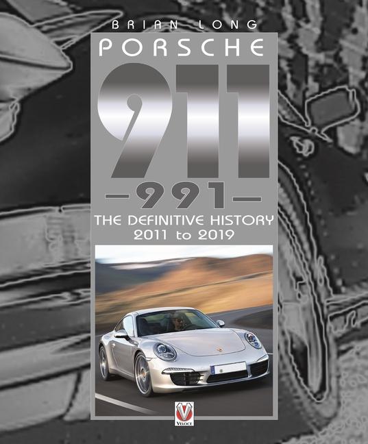 Cover: 9781787117921 | Porsche 911 (991) | The Definitive History 2011 to 2019 | Brian Long