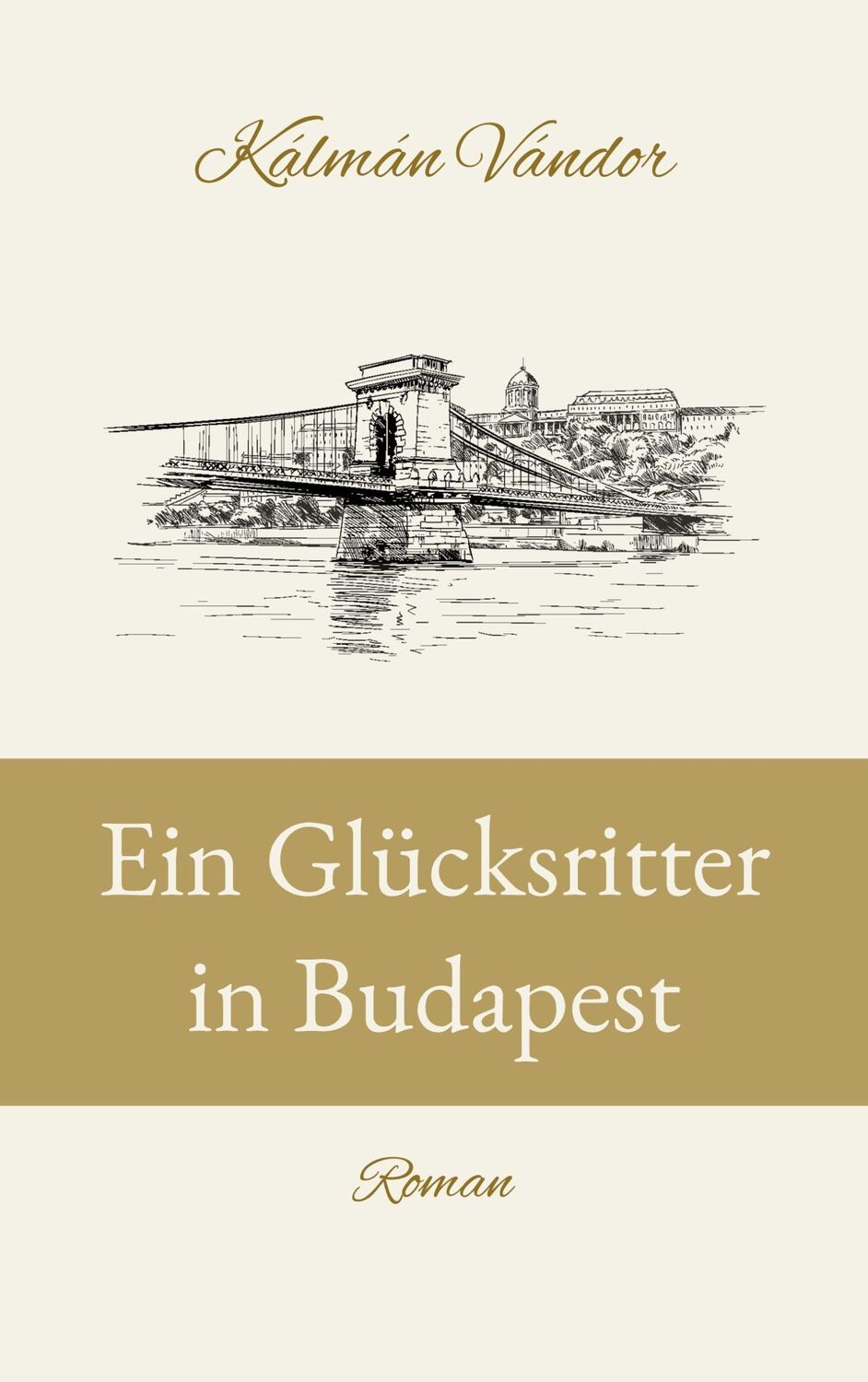 Cover: 9783755711254 | Ein Glücksritter in Budapest | Roman | Kálmán Vándor | Taschenbuch