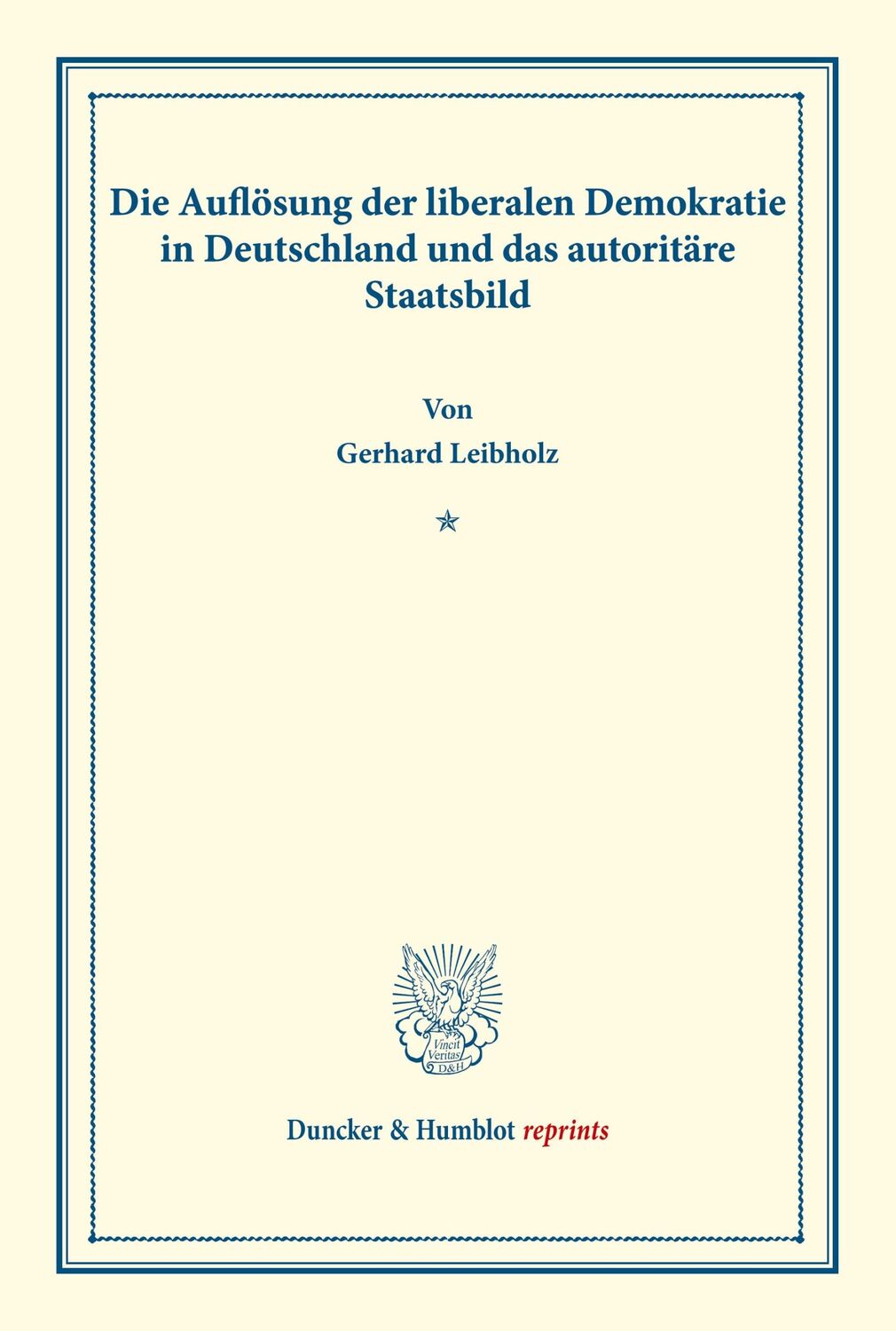 Cover: 9783428165704 | Die Auflösung der liberalen Demokratie in Deutschland und das...