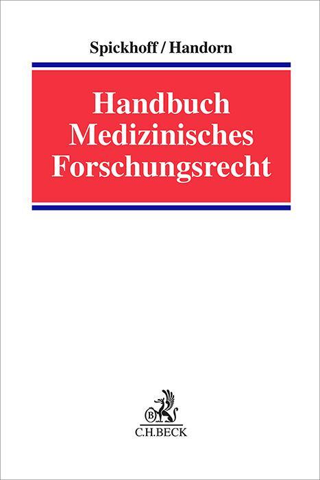 Cover: 9783406770579 | Handbuch Medizinisches Forschungsrecht | Andreas Spickhoff (u. a.)