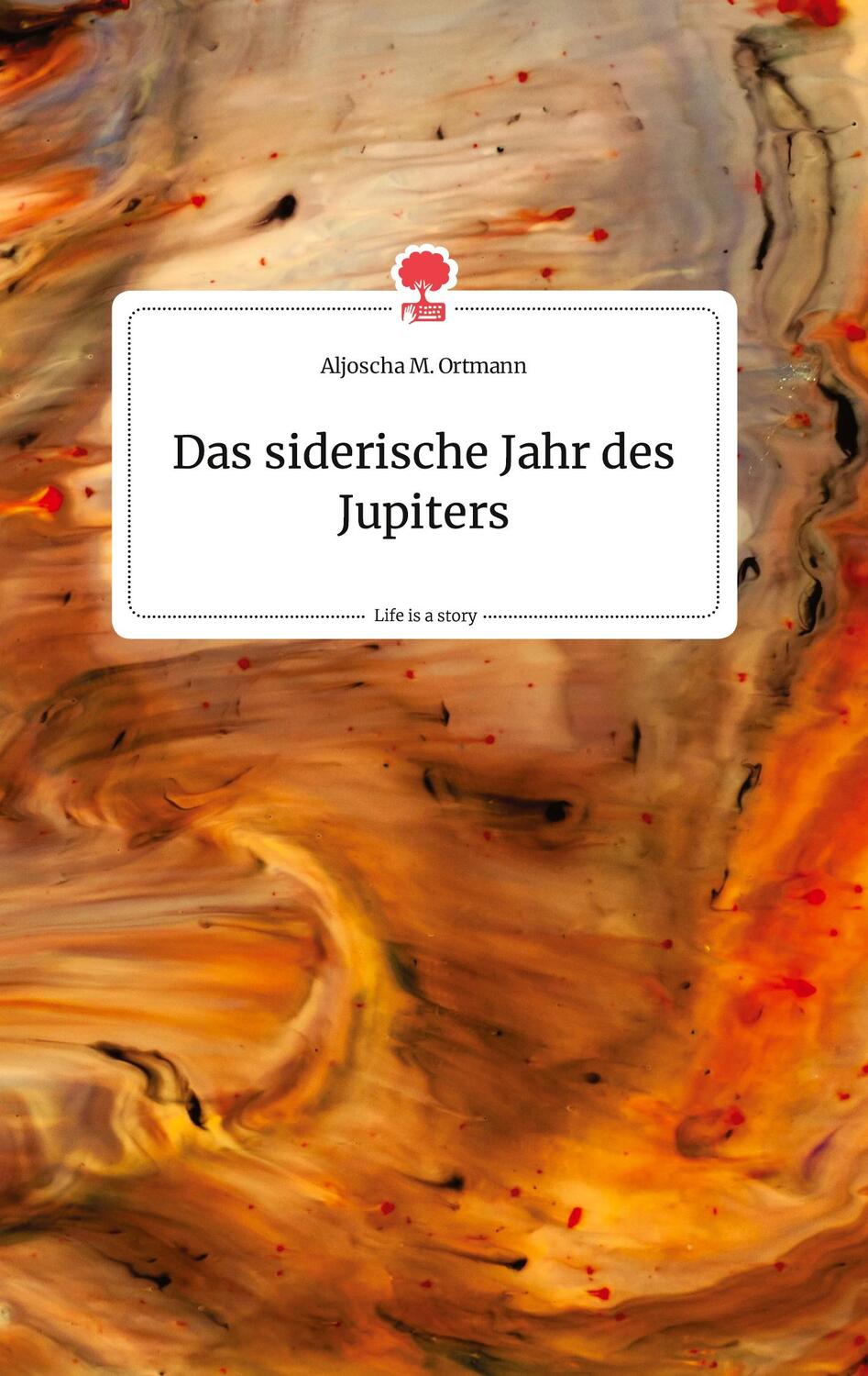 Cover: 9783710801976 | Das siderische Jahr des Jupiters. Life is a Story - story.one | Buch