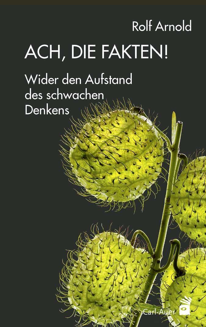 Cover: 9783849702267 | Ach, die Fakten! | Wider den Aufstand des schwachen Denkens | Arnold