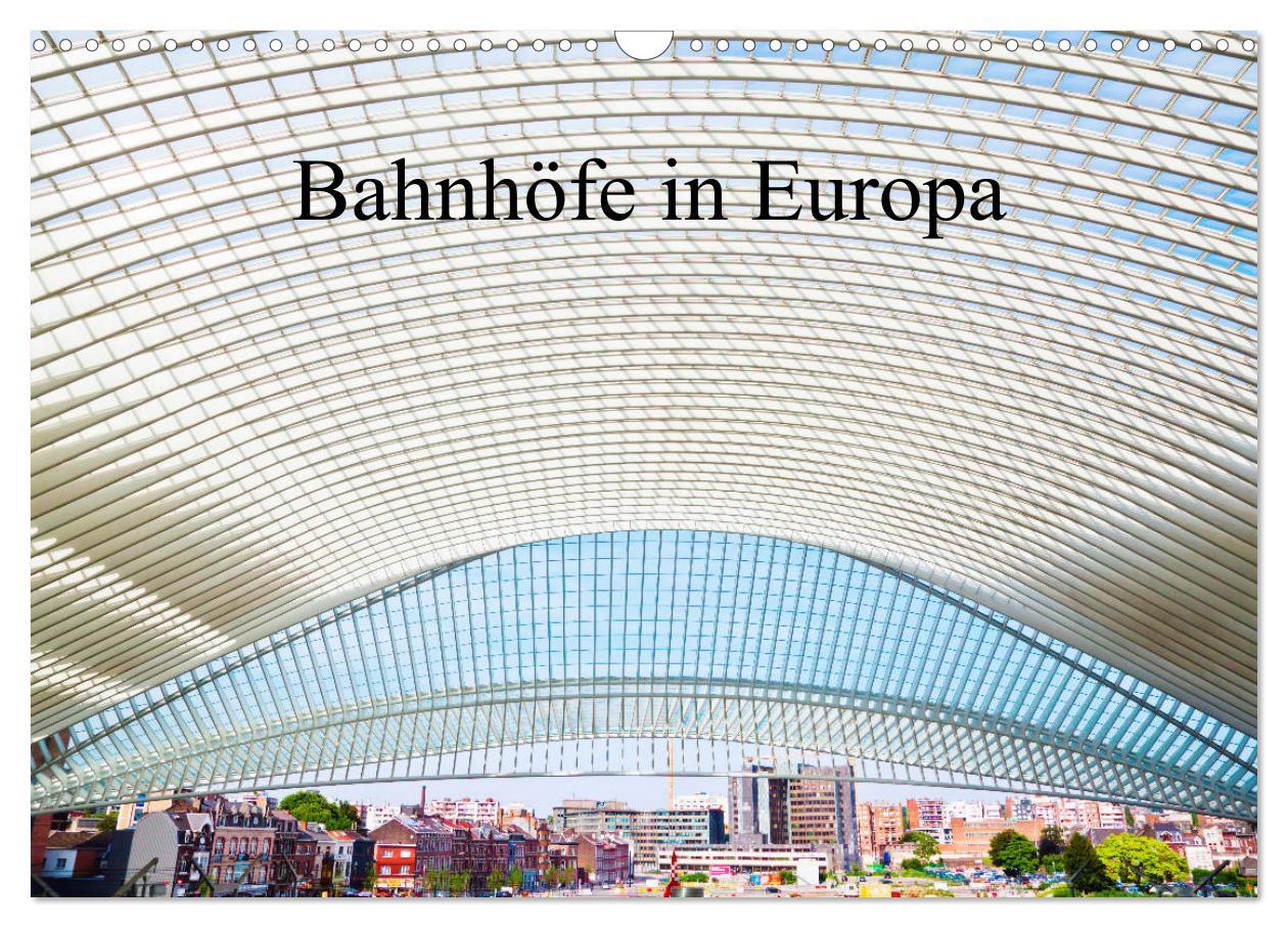 Cover: 9783435364312 | Bahnhöfe in Europa (Wandkalender 2025 DIN A3 quer), CALVENDO...