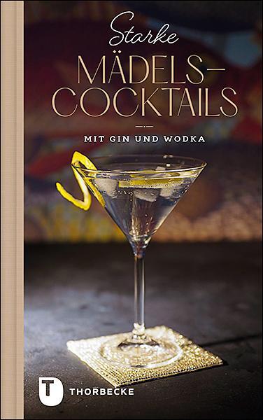 Cover: 9783799514729 | Starke Mädels-Cocktails | mit Gin &amp; Wodka | Buch | 64 S. | Deutsch