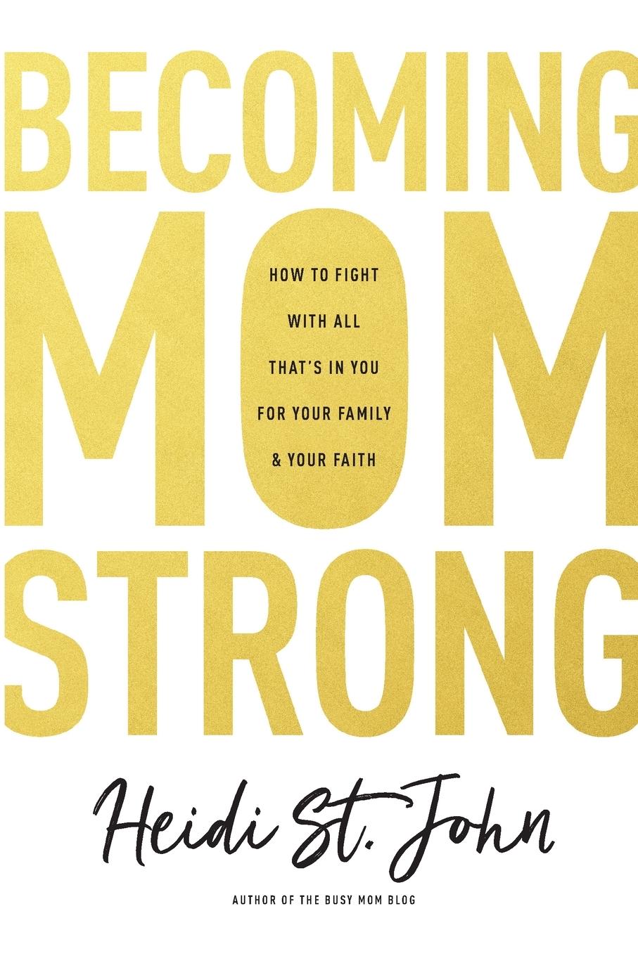 Cover: 9781496412669 | Becoming MomStrong | Heidi St. John | Taschenbuch | Englisch | 2017