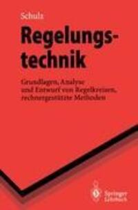 Cover: 9783540593263 | Regelungstechnik | Gerd Schulz | Taschenbuch | Springer-Lehrbuch | xii