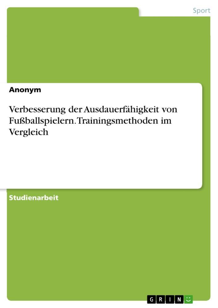 Cover: 9783346041227 | Verbesserung der Ausdauerfähigkeit von Fußballspielern....