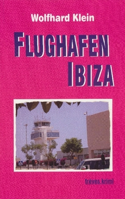 Cover: 9783880815421 | Flughafen Ibiza | Kriminalroman | Wolfhard Klein | Treves Krimi | 2004