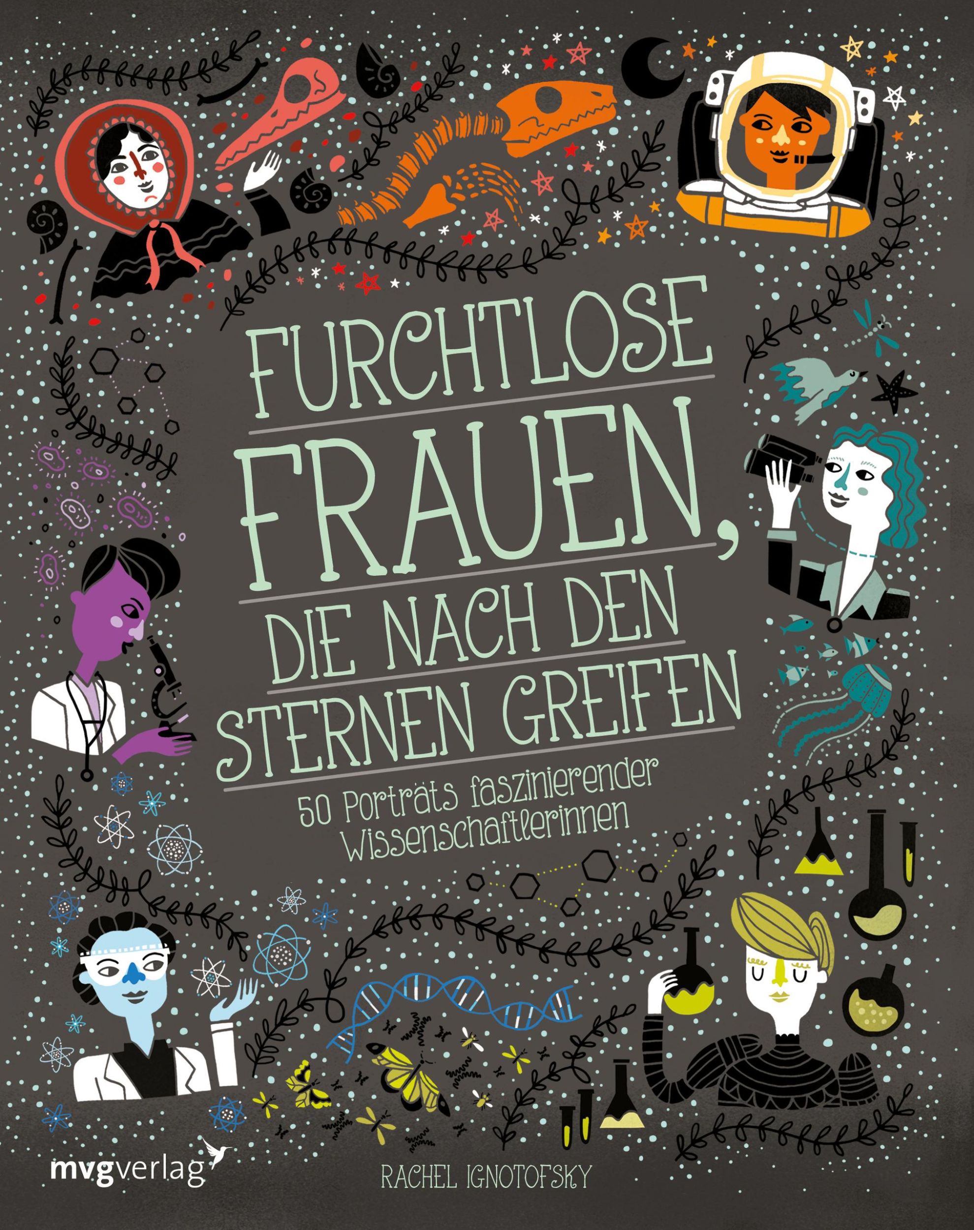 Cover: 9783868829396 | Furchtlose Frauen, die nach den Sternen greifen | Rachel Ignotofsky