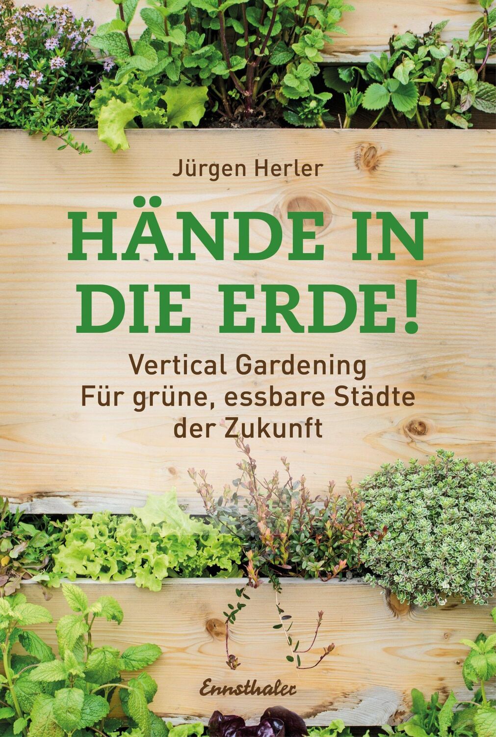 Cover: 9783850689939 | Hände in die Erde! | Jürgen Herler | Buch | 240 S. | Deutsch | 2019