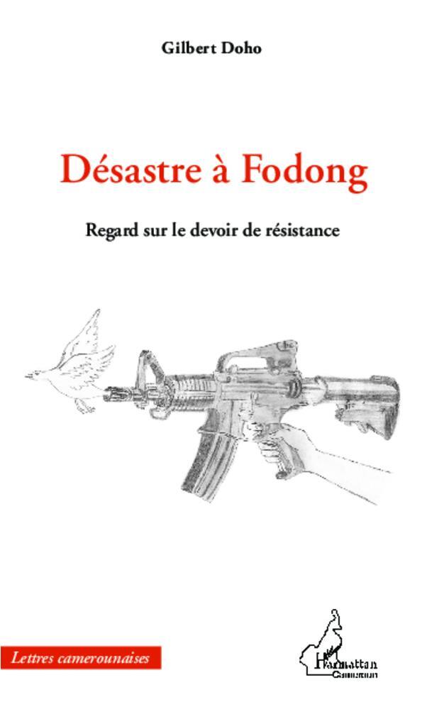 Cover: 9782336000800 | Désastre à Fodong | Regard sur le devoir de résistance | Gilbert Doho