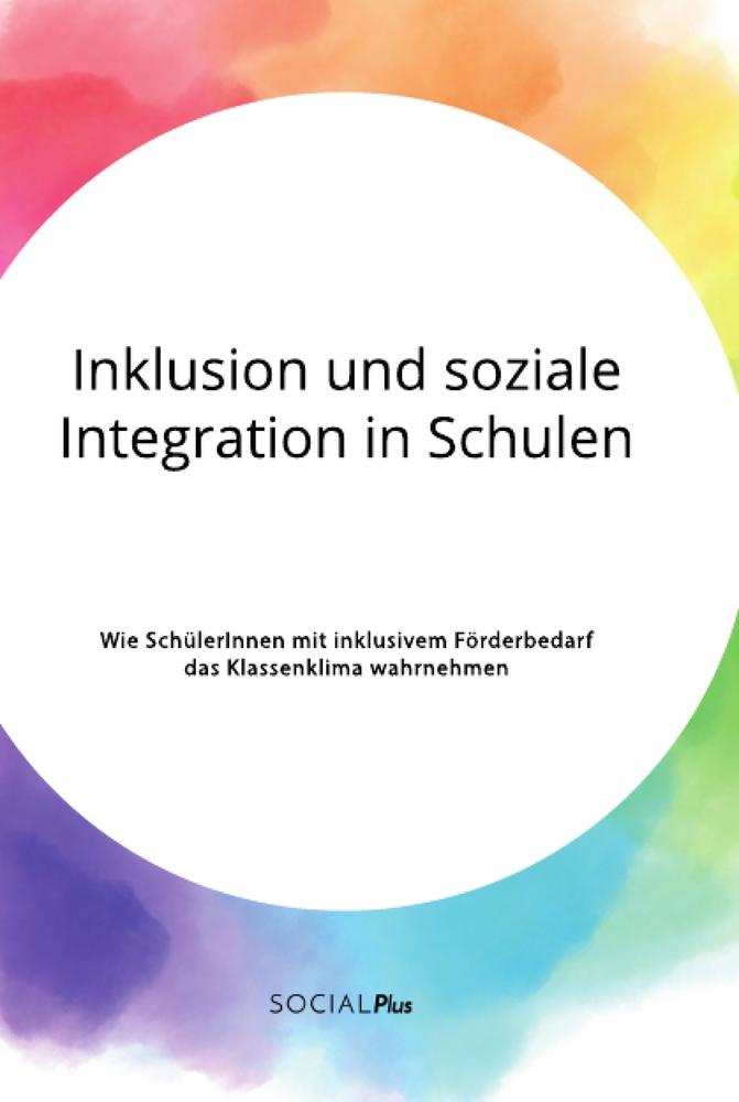 Cover: 9783963551079 | Inklusion und soziale Integration in Schulen. Wie SchülerInnen mit...