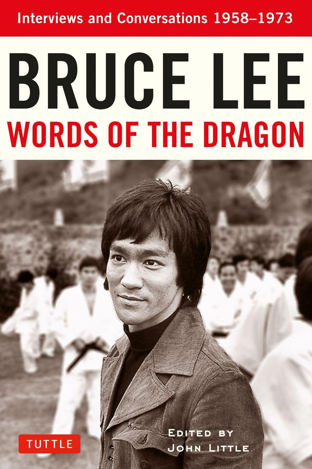 Cover: 9780804850001 | Bruce Lee Words of the Dragon | Interviews and Conversations 1958-1973