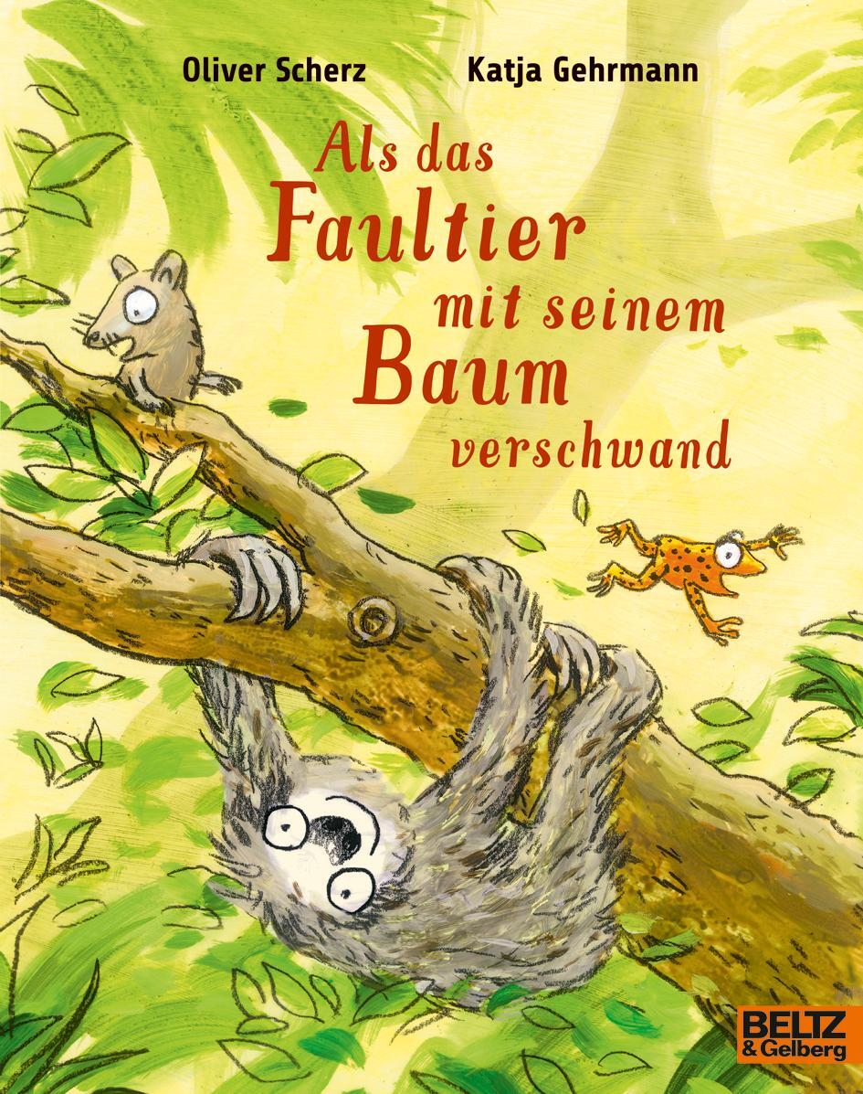 Cover: 9783407762269 | Als das Faultier mit seinem Baum verschwand | Vierfarbiges Bilderbuch