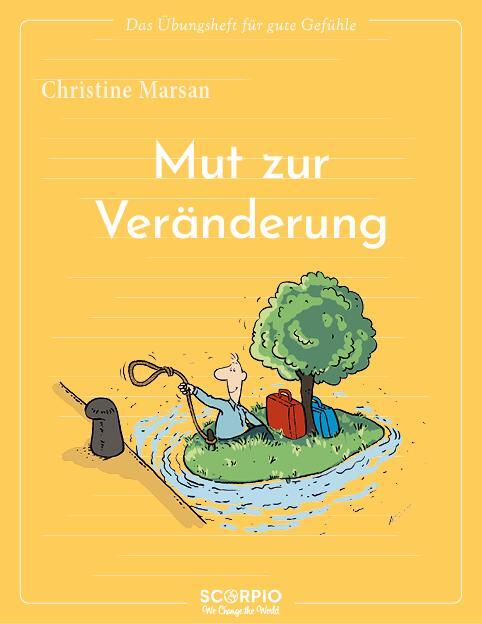 Cover: 9783958035386 | Das Übungsheft für gute Gefühle - Mut zur Veränderung | Marsan | Buch