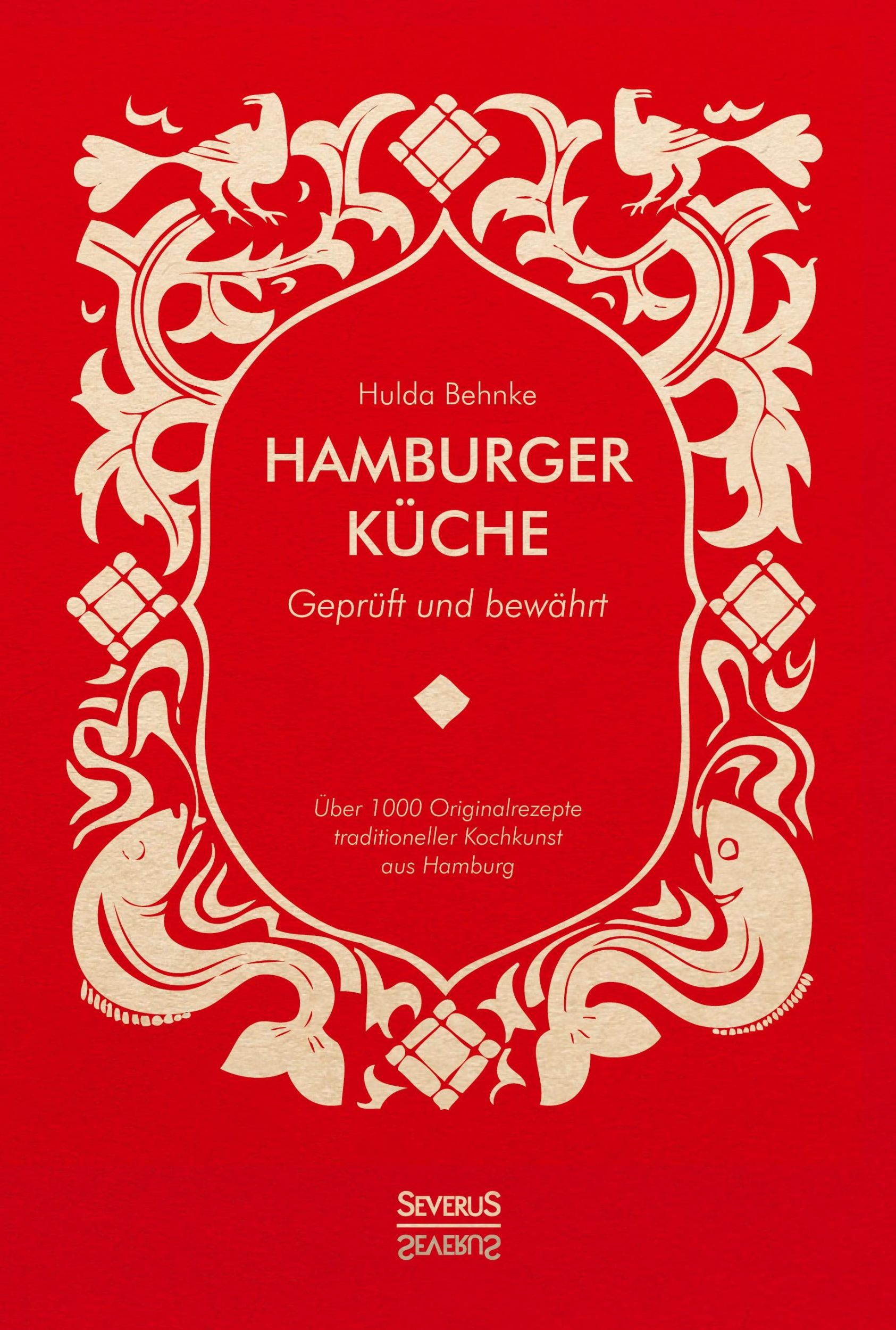 Cover: 9783963450822 | Hamburger Küche: Geprüft und bewährt | Hulda Behnke | Taschenbuch