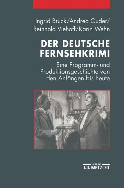 Cover: 9783476018038 | Der deutsche Fernsehkrimi | Ingrid Brück (u. a.) | Taschenbuch | xii