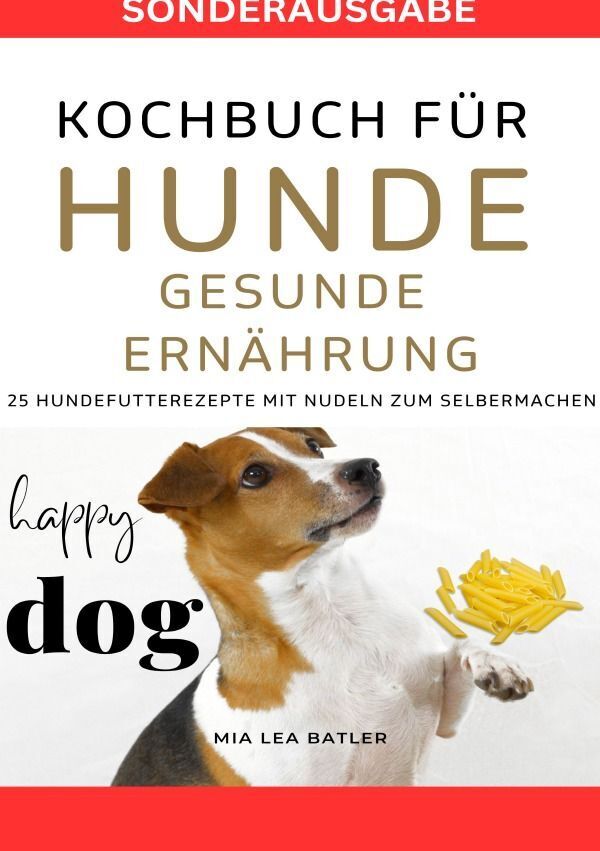 Cover: 9783759804648 | KOCHBUCH FÜR HUNDE - GESUNDE ERNÄHRUNG -25 Hundefutterrezepte mit...