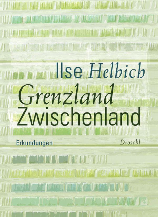 Cover: 9783854207962 | Grenzland Zwischenland | Erkundungen | Ilse Helbich | Buch | 128 S.